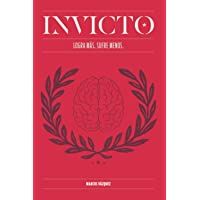 Invicto: Logra Más- Sufre Menos: Entrenamiento mental para lograr más y sufrir menos